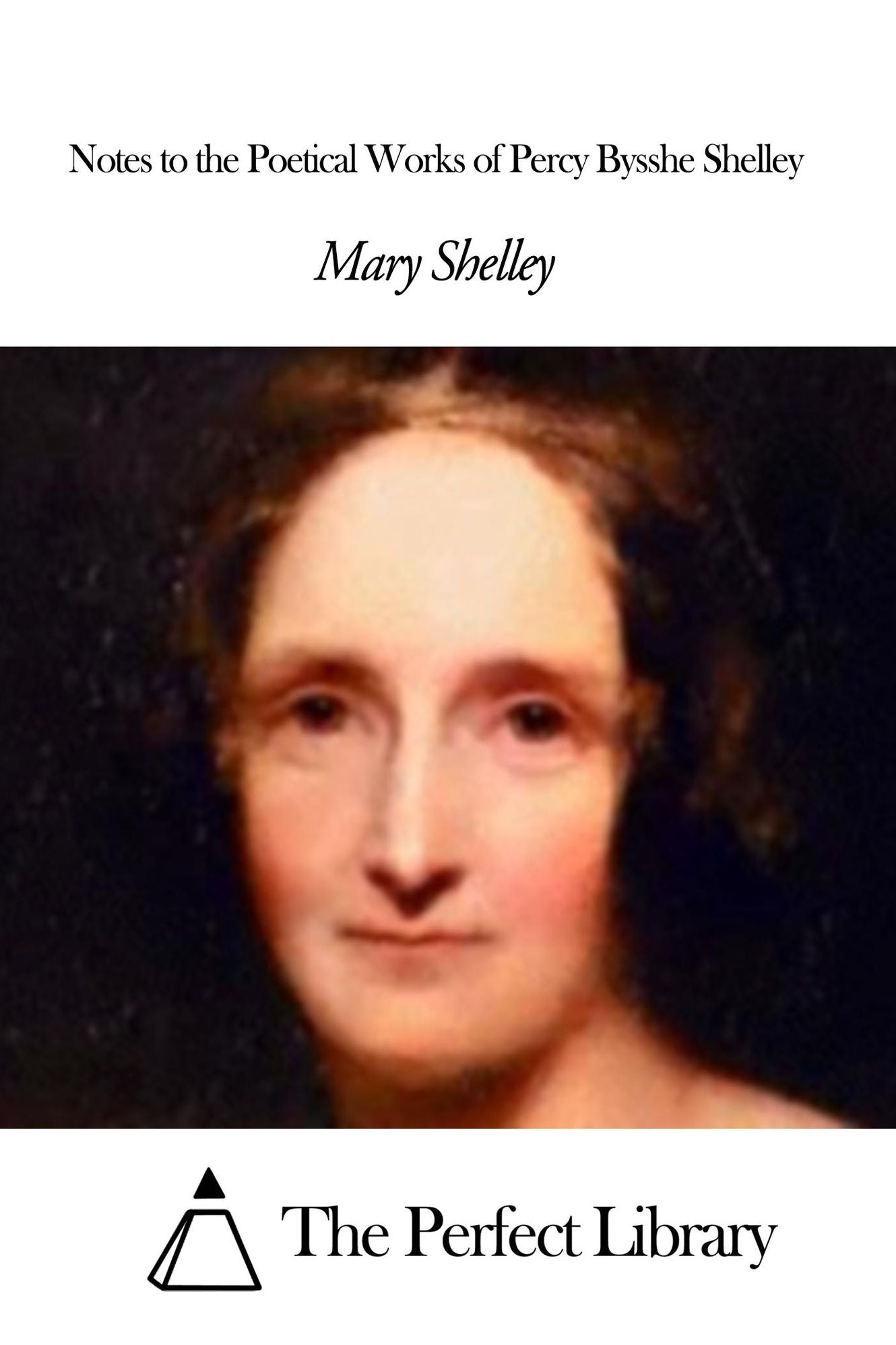 Notes to the Poetical Works of Percy Bysshe Shelley