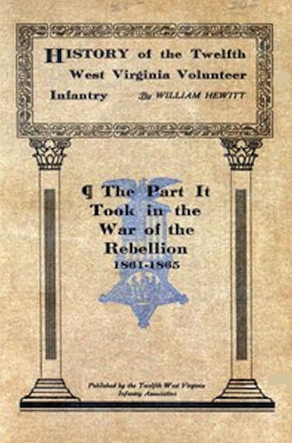 History of the Twelfth West Virginia Volunteer Infantry (Illustrated)