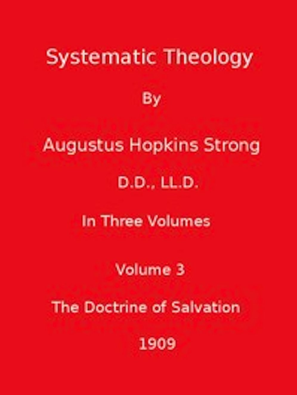Systematic Theology (Volume 3 of 3)