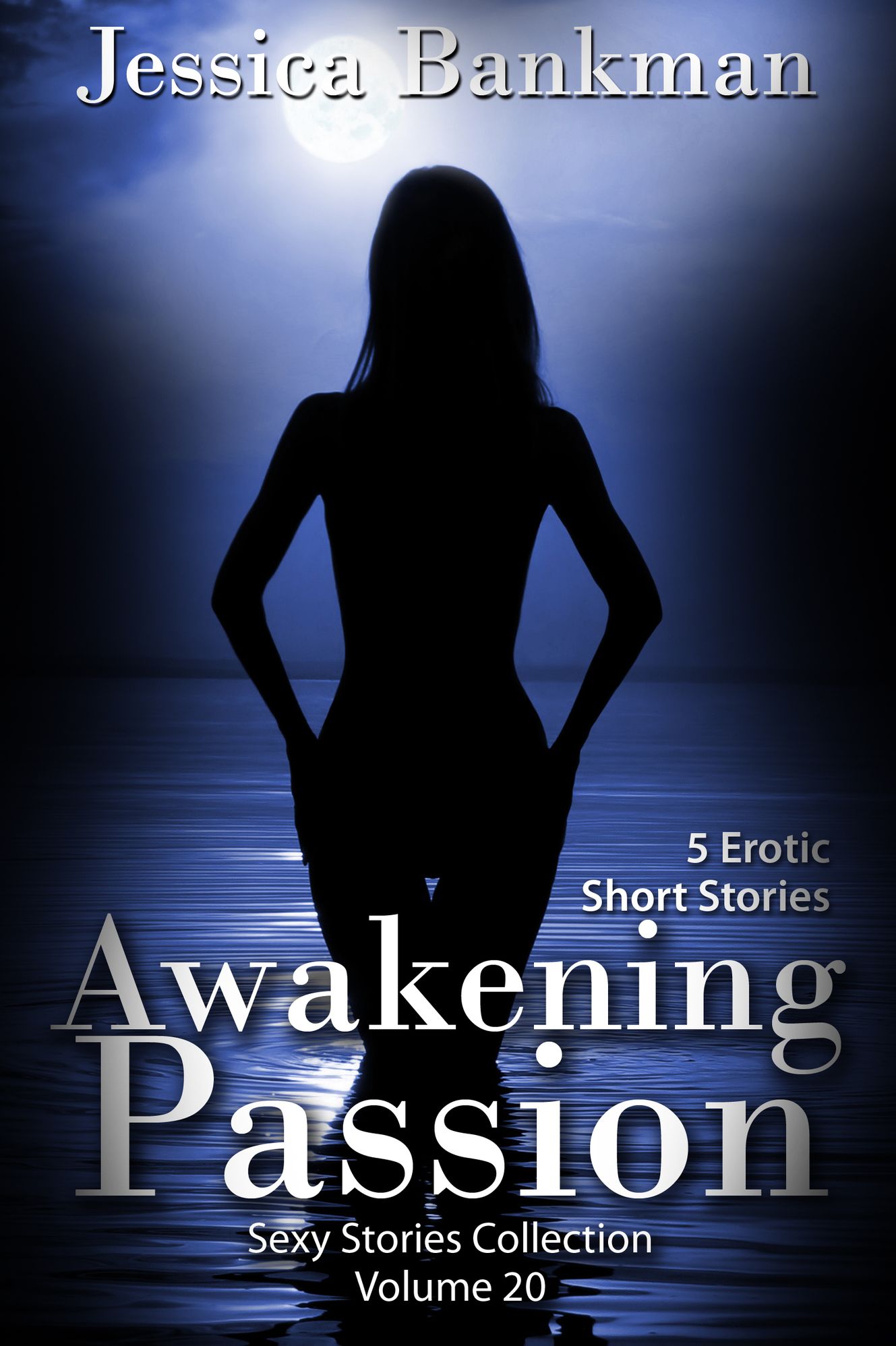 Awakening Passion: 5 Erotic Short Stories (Sexy Stories Collection Volume 20)