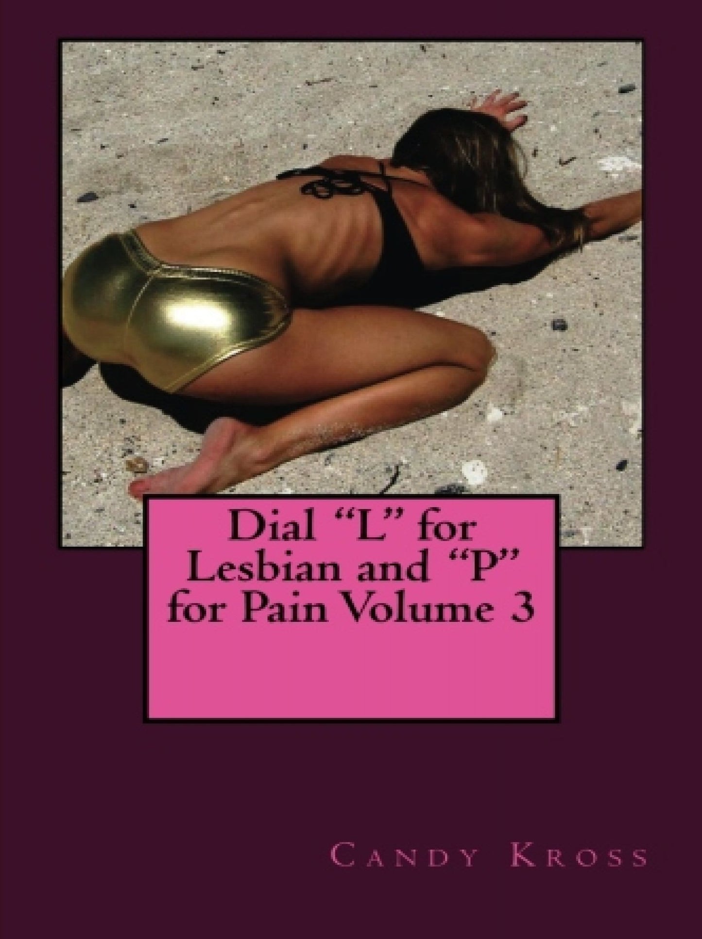 Dial "L" for Lesbian and "P" for Pain Volume 3