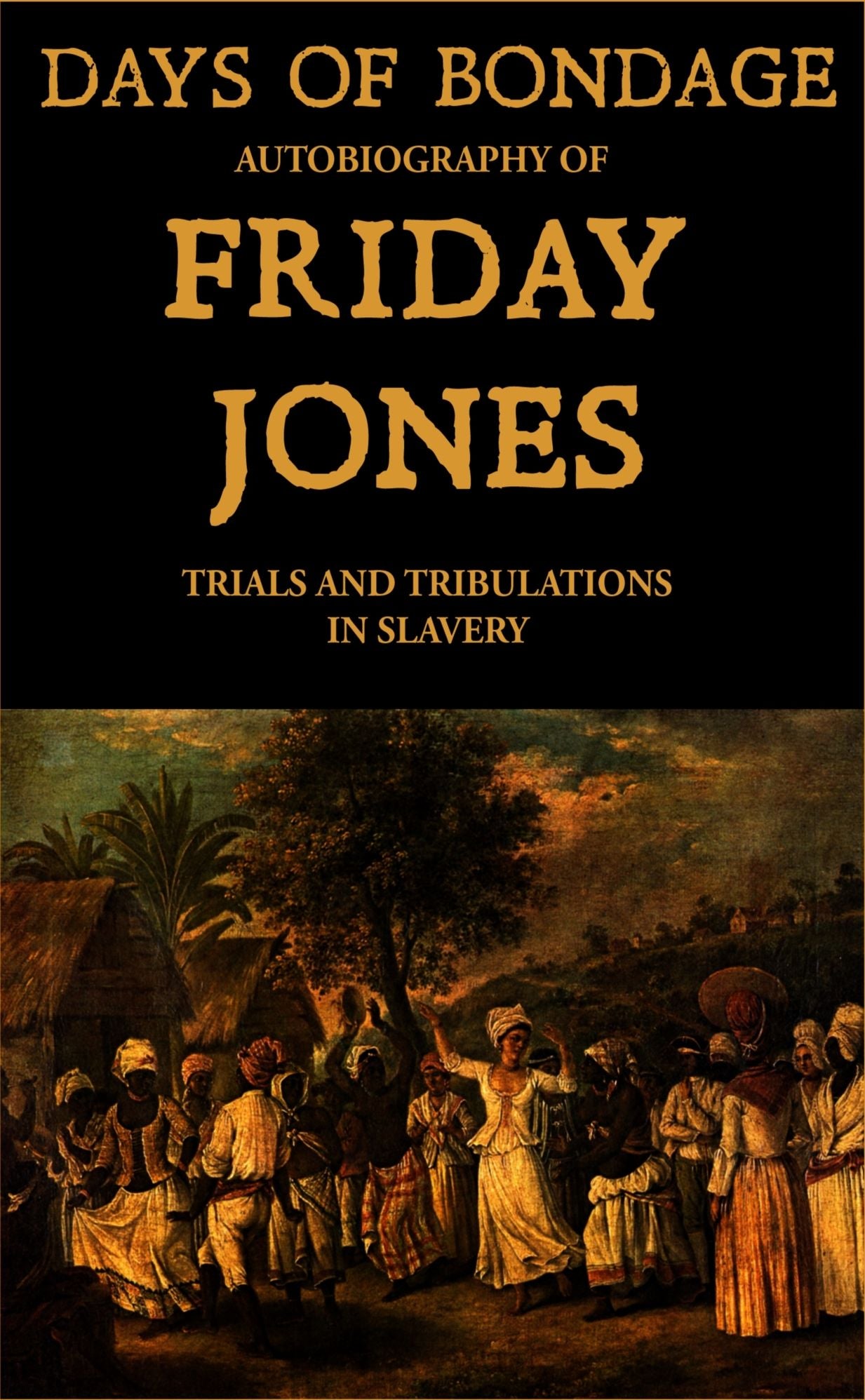 Days in Bondage: Autobiography of Friday Jones