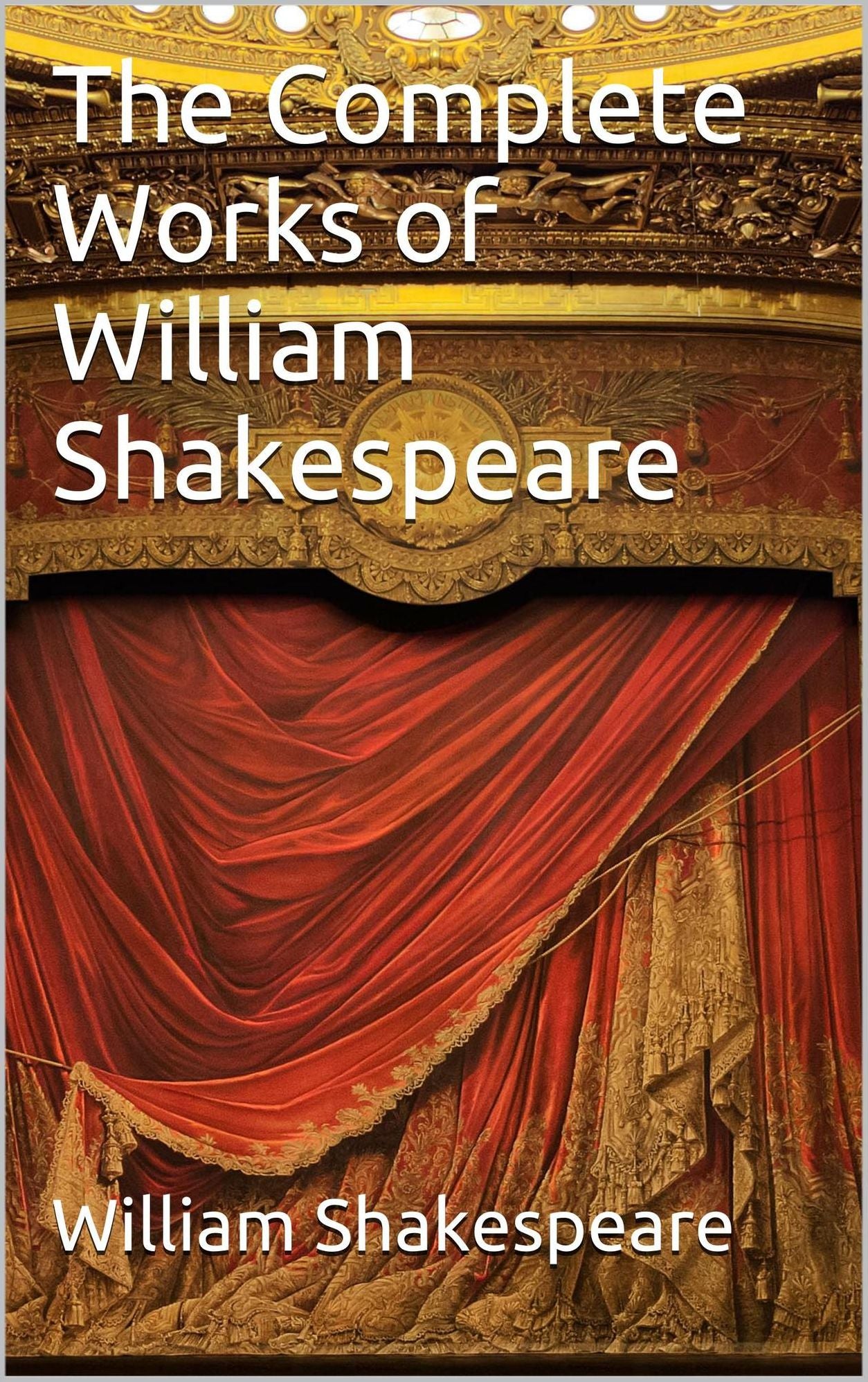 The Complete Works of William Shakespeare: 38 Plays, 154 Sonnets, Narrative Poems, Audiobook Links