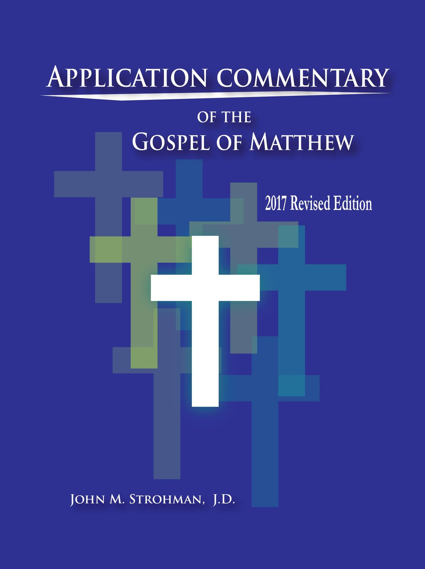 Application Commentary of the Gospel of Matthew - 2017 Revised Edition