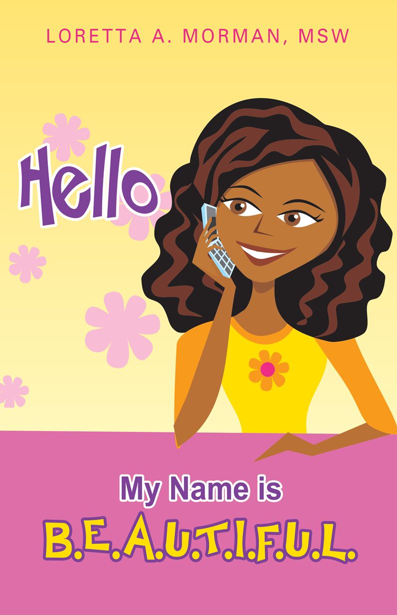 Hello My Name is B.E.A.U.T.I.F.U.L.