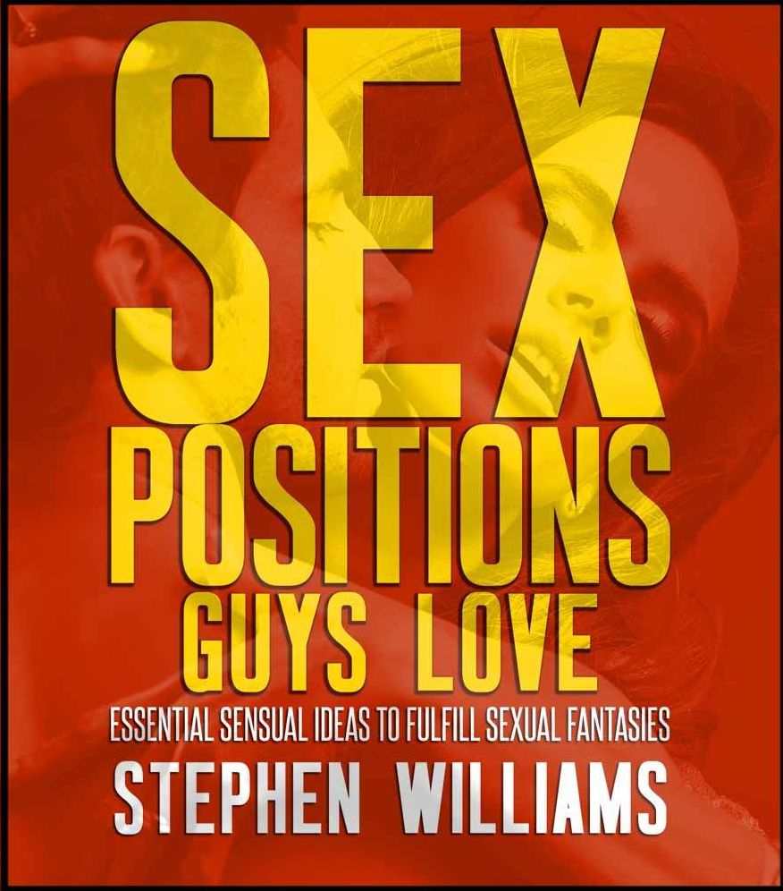 Sex Positions Guys Love: Essential Sensual Ideas To Fulfill Sexual Fantasies