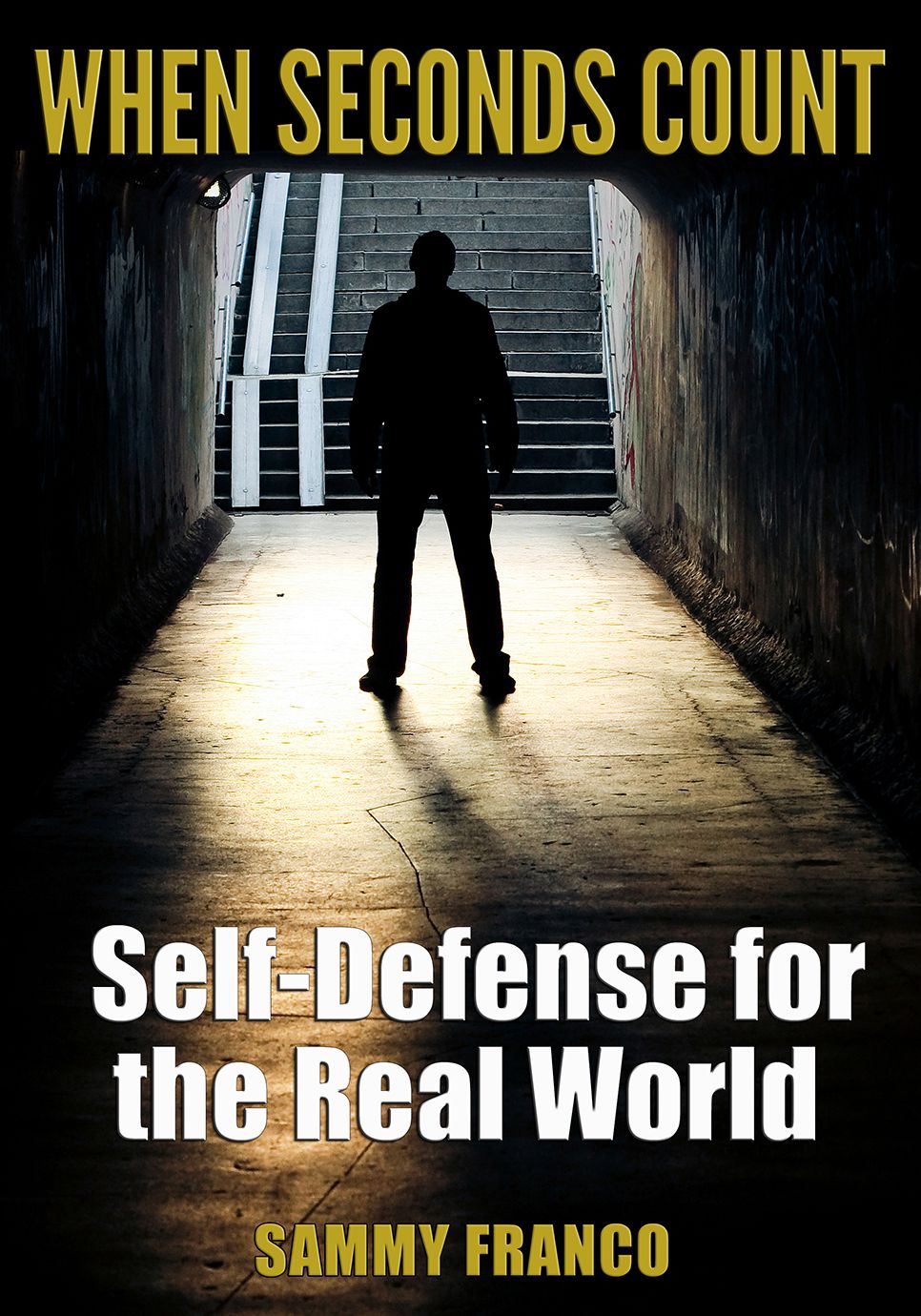 When Seconds Count: Self-Defense for the Real World
