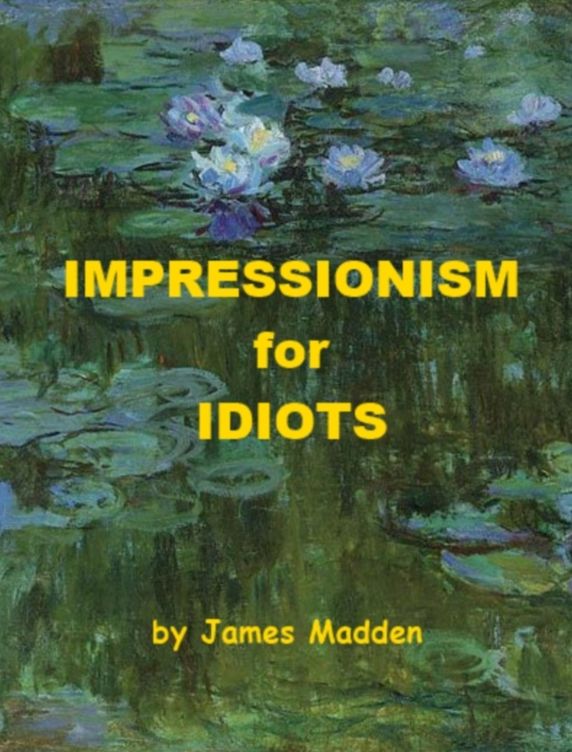 Impressionism for Idiots