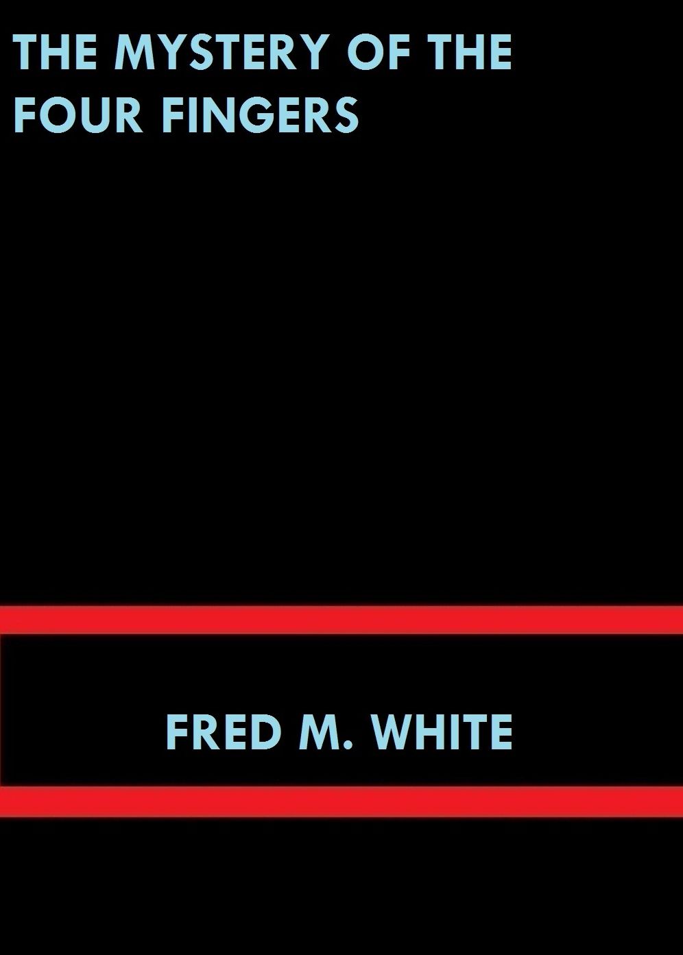 The Mystery of the Four Fingers by Fred M. White
