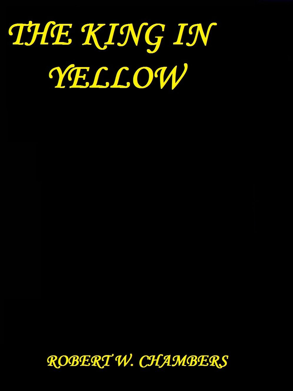 The King in Yellow by Robert W. Chambers