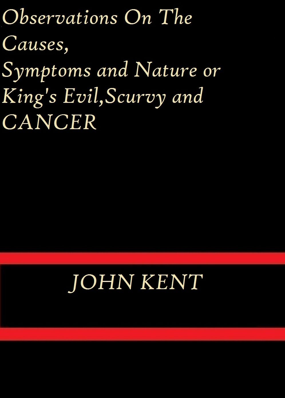 Observations on the Causes, Symptoms, and Nature of Scrofula or King's Evil,