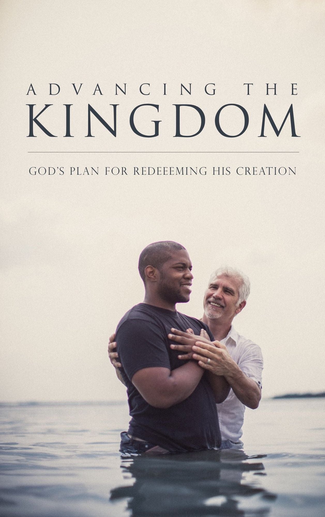 Advancing the Kingdom: God's Plan for Redeeming His Creation