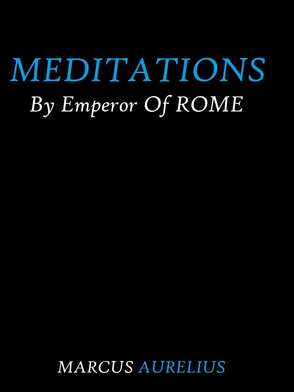 Meditations by Emperor of Rome Marcus Aurelius