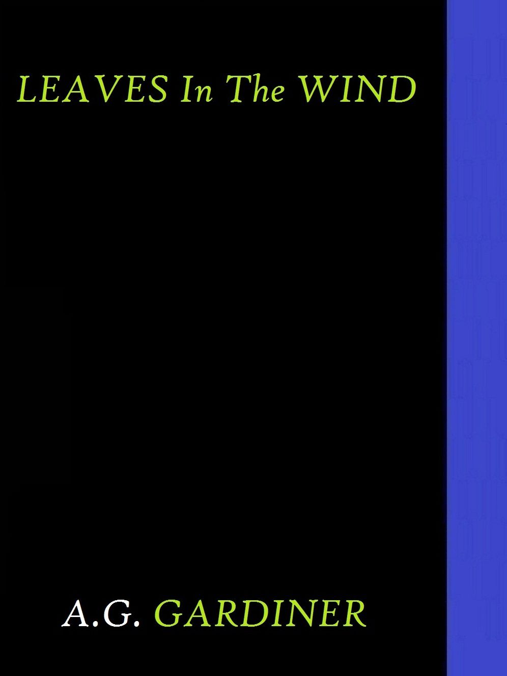 Leaves in the Wind by A. G. Gardiner