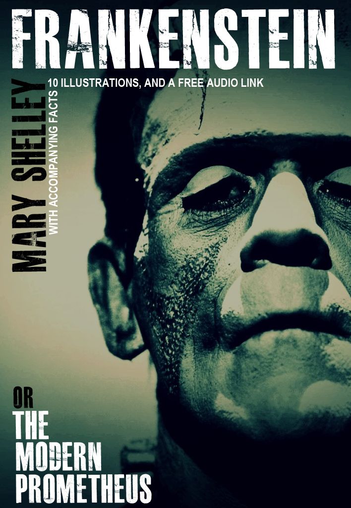 Frankenstein: With Accompanying Facts, 10 Illustrations, and a Free Audio Link.