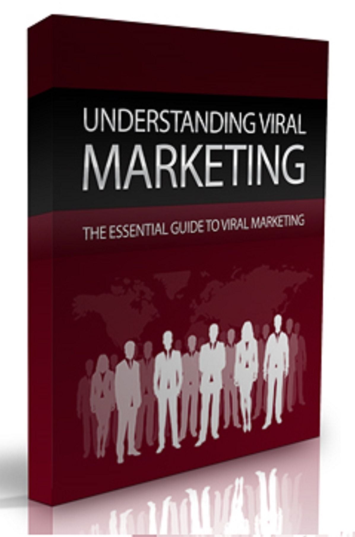 Understanding Viral Marketing: The Essential Guide to Viral Marketing