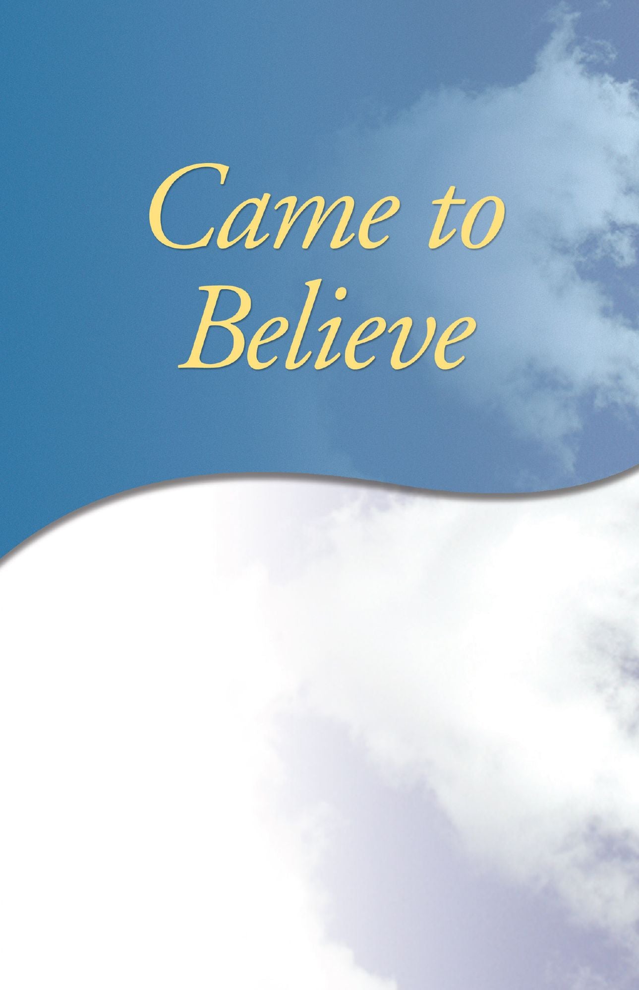 Came to Believe