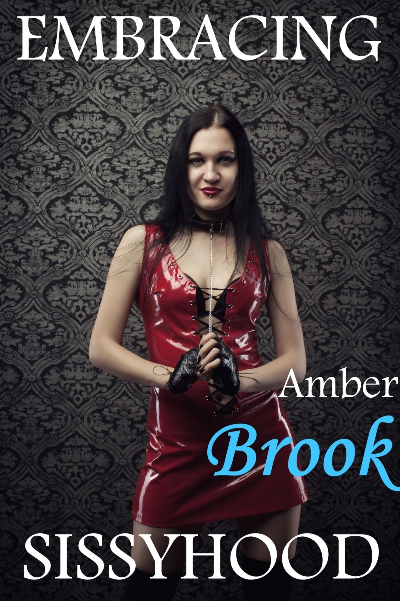 Embracing Sissyhood (Femdom Humiliation Male Submission Erotica)