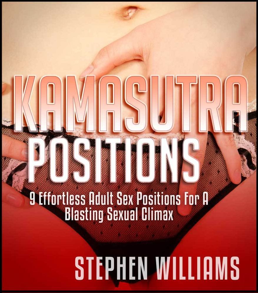 Kamasutra Positions: 9 Effortless Adult Sex Positions For A Blasting Sexual Climax