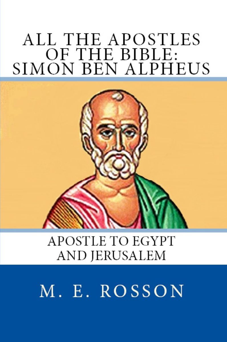 All the Apostles of the Bible: Simon Ben Alpheus