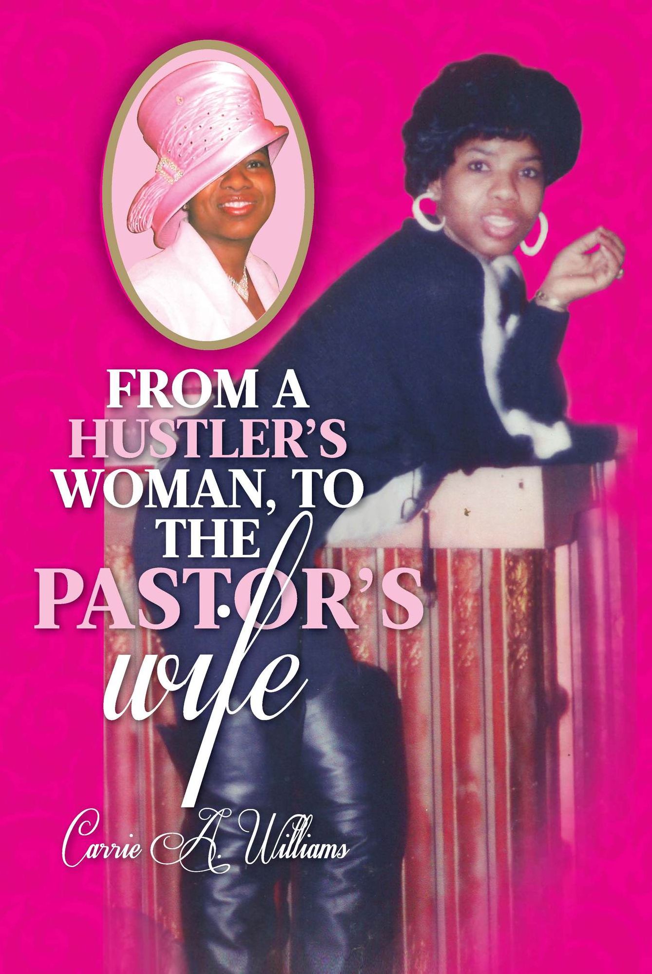 From A Hustler's Woman, to the Pastor's Wife