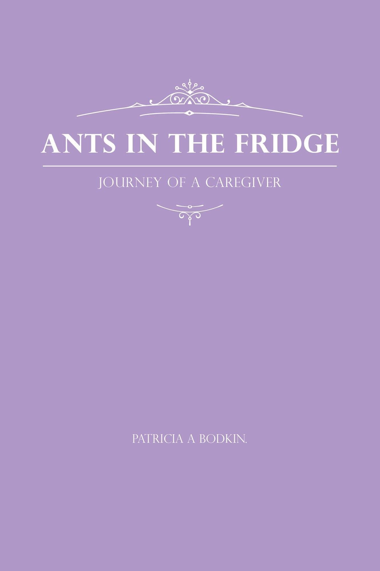 Ants in the Fridge: Journey of a Caregiver