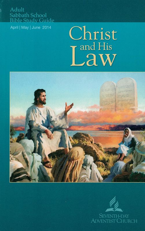 Christ and His Law Adult Bible Study Guide 2Q14