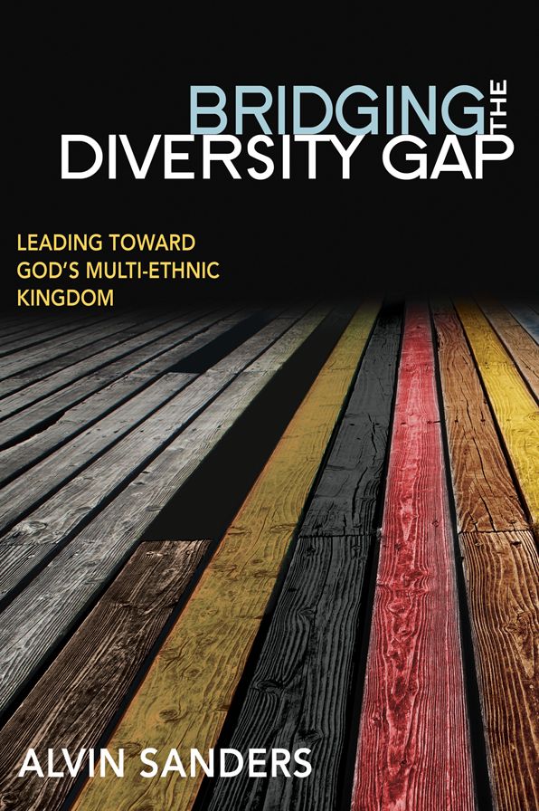 Bridging the Diversity Gap: Leading Toward God's Multi-ethnic Kingdom