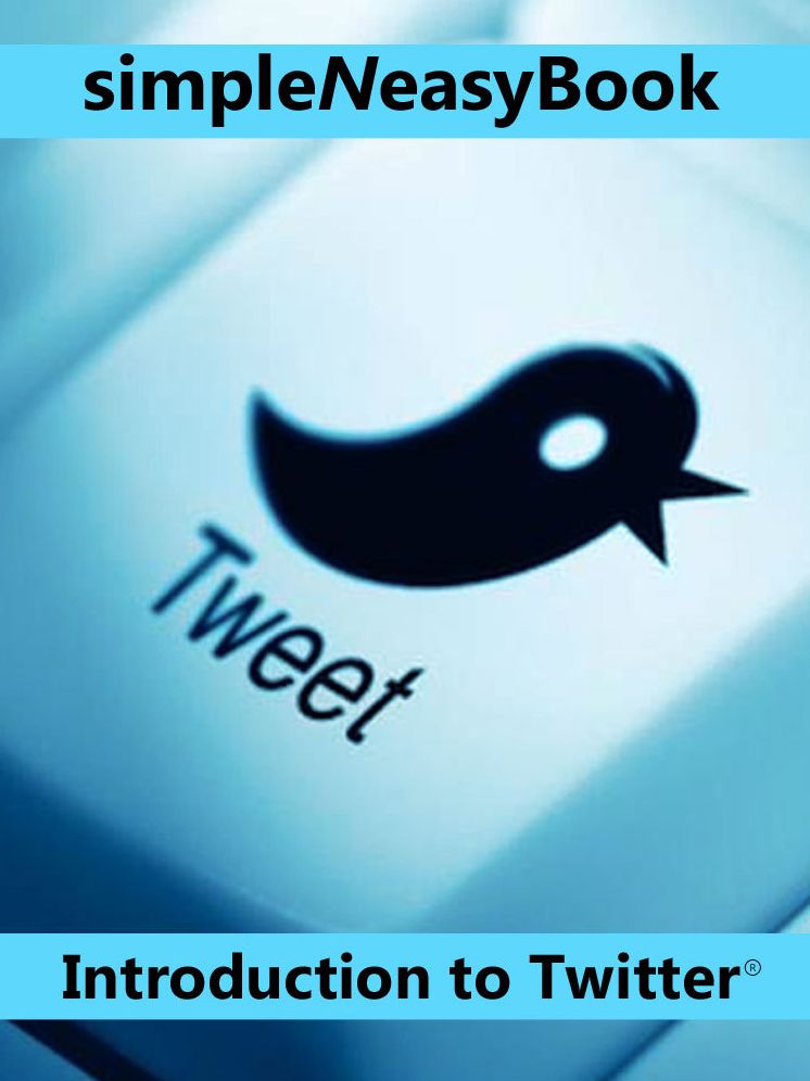 Introduction to Twitter®-simpleNeasyBook