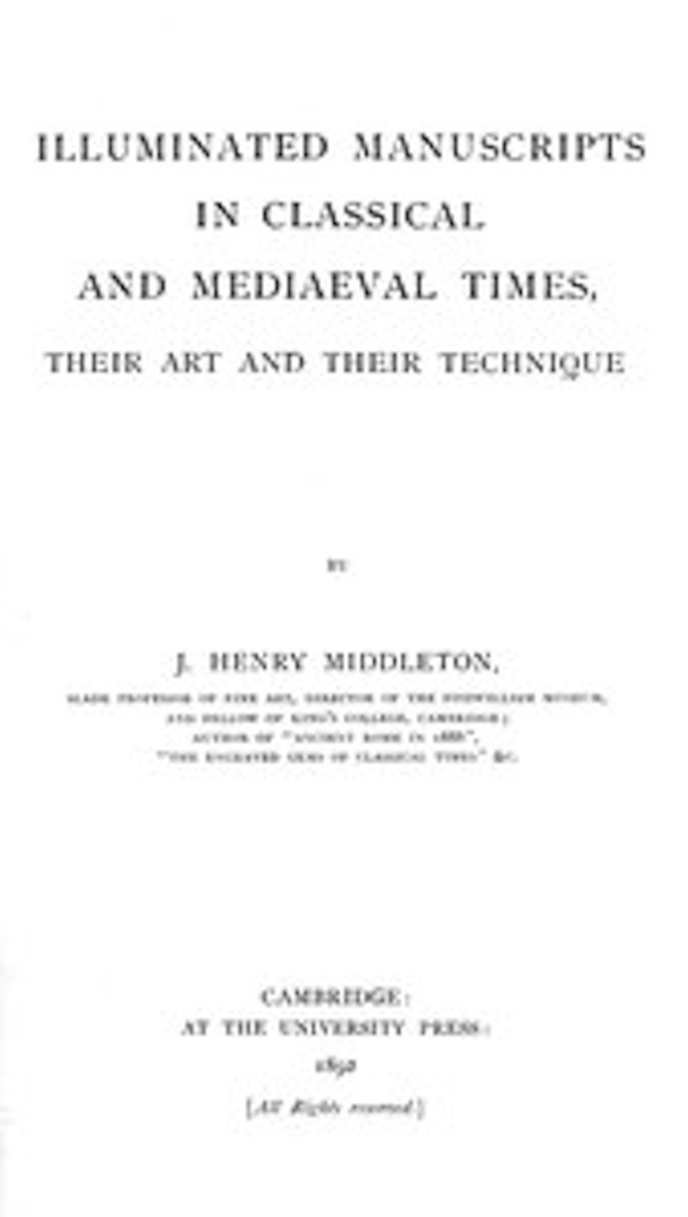 Illuminated Manuscripts in Classical and Mediaeval Times (Illustrated)