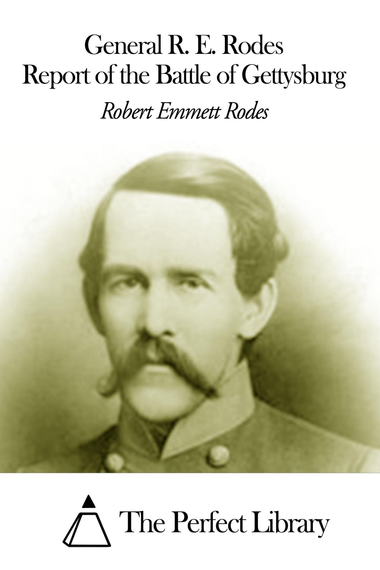 General R. E. Rodes Report of the Battle of Gettysburg