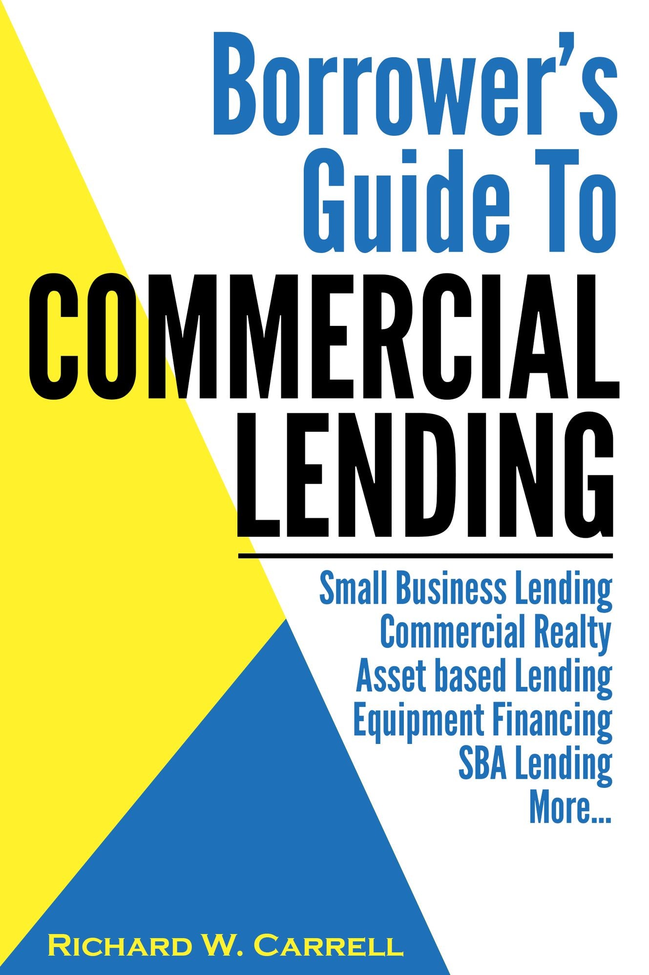 Borrower's Guide to Commercial Lending