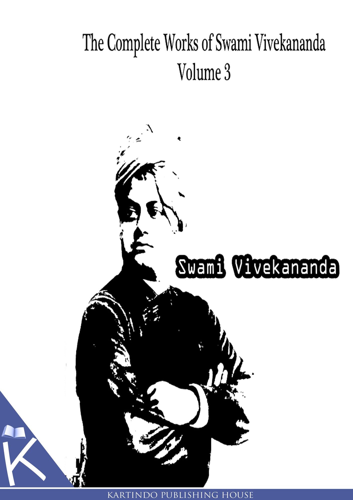 The Complete Works of Swami Vivekananda Volume 3