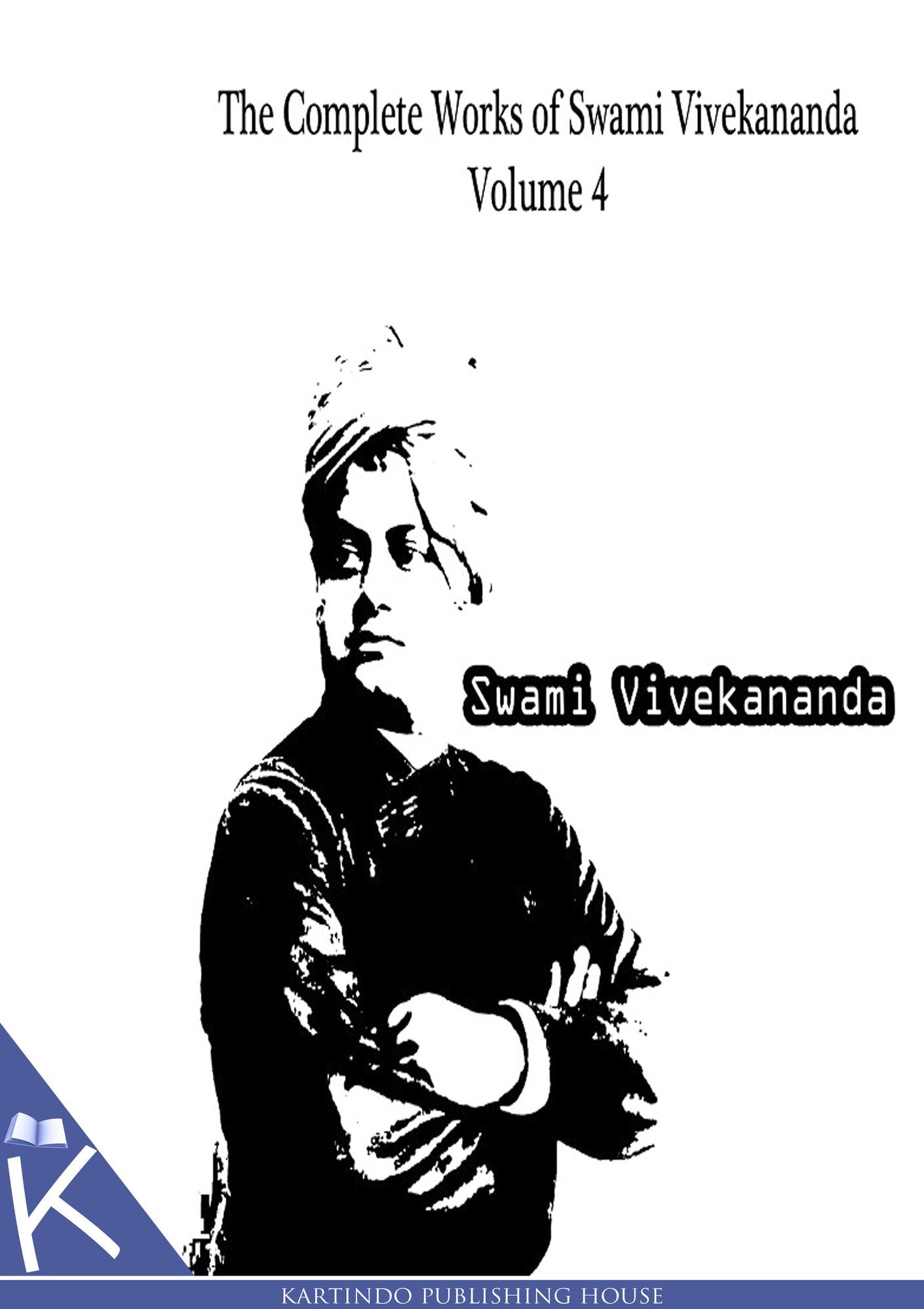The Complete Works of Swami Vivekananda Volume 4