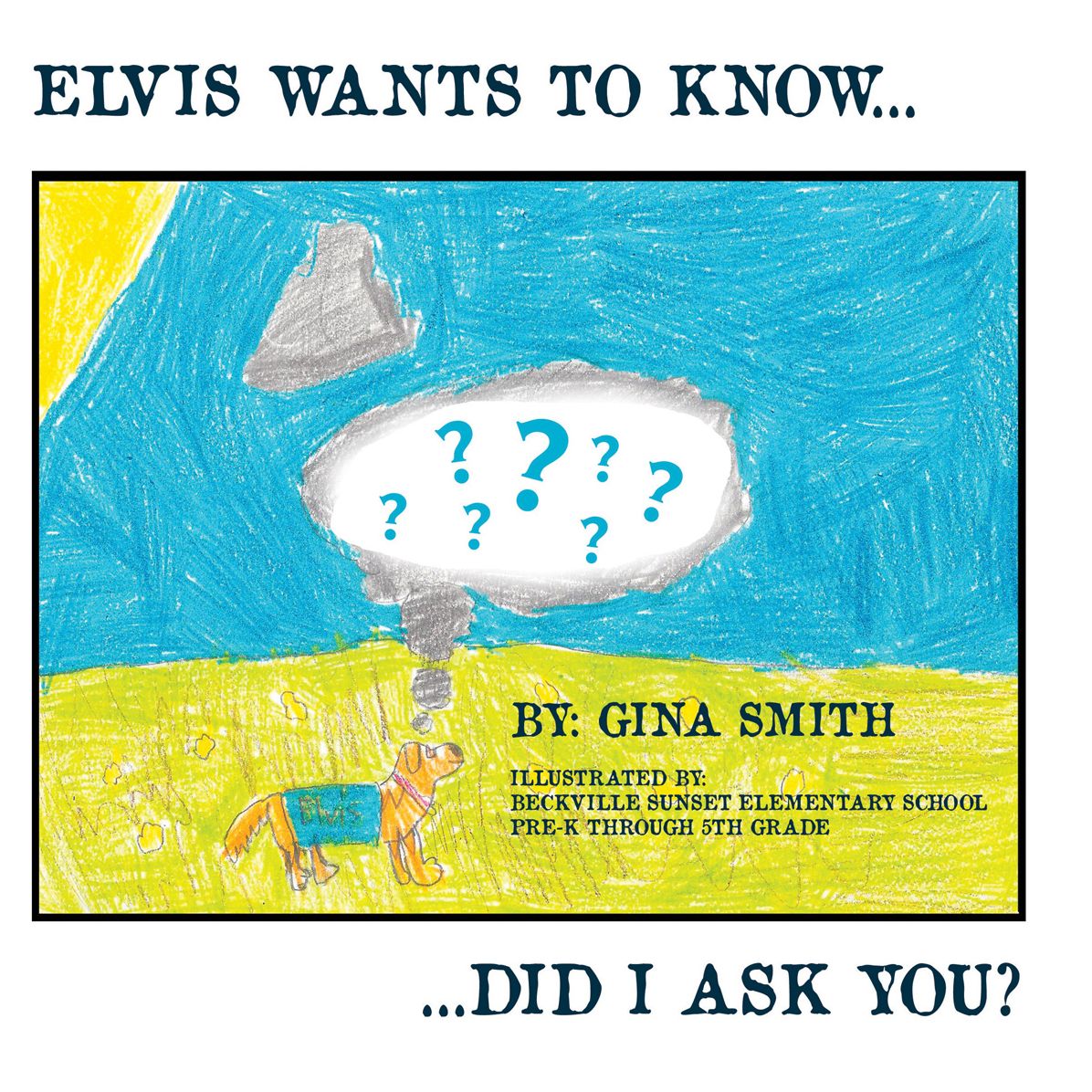 Elvis Wants to Know...Did I ask You?