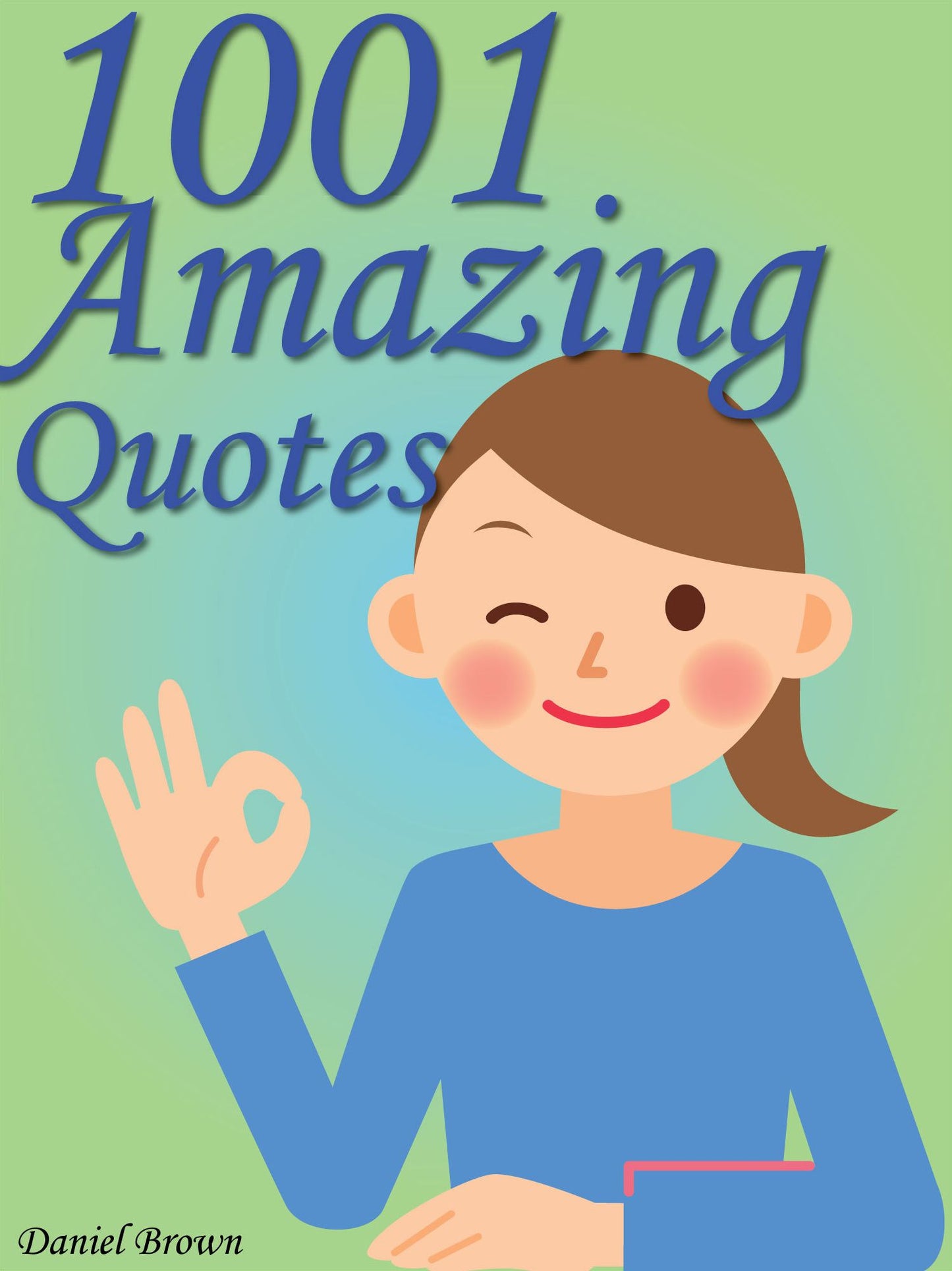 Quotes Amazing Quotes : 1001 Amazing Quotes