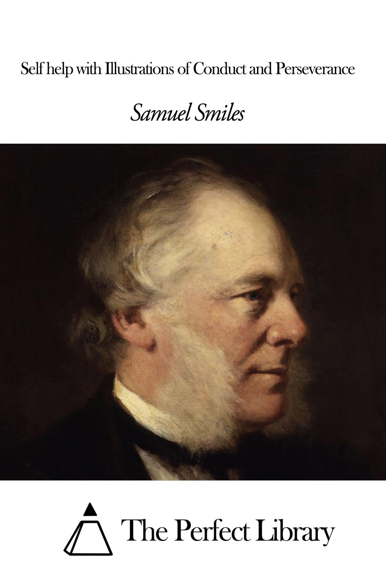 Self help with Illustrations of Conduct and Perseverance