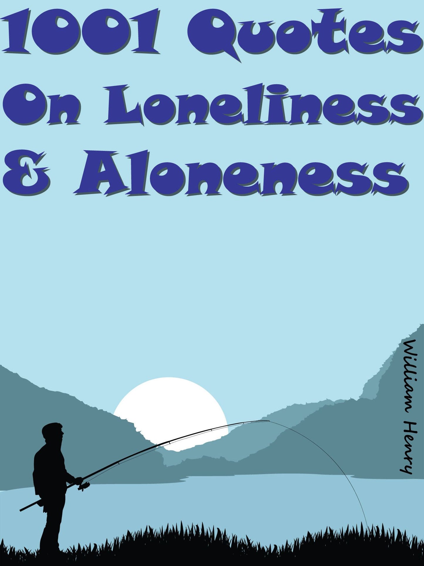 Quotes On Loneliness And Aloneness : 1001 Quotes On Loneliness And Aloneness