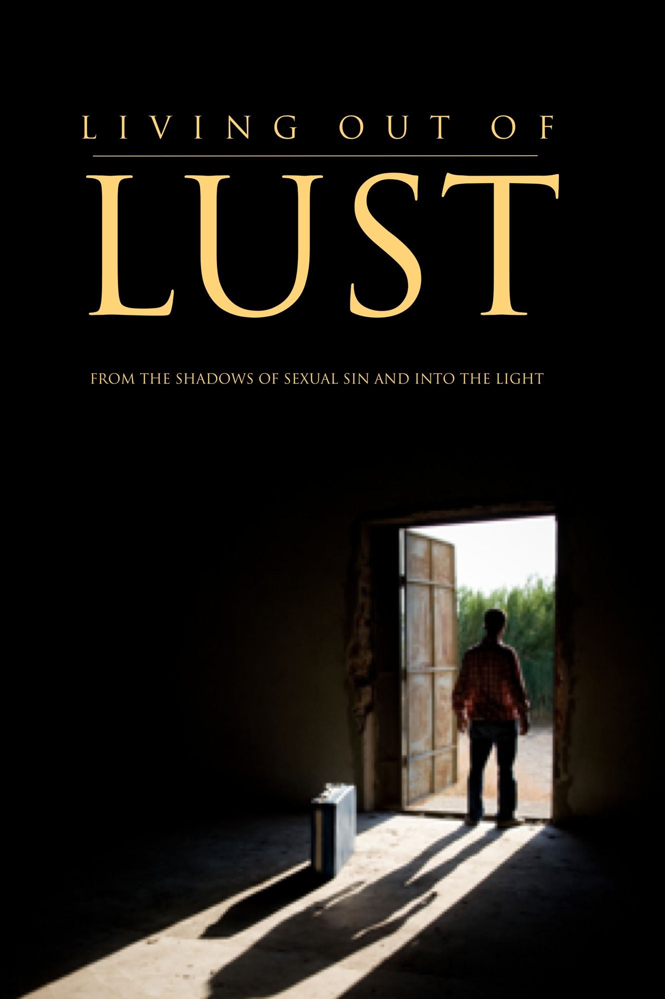 Living Out of Lust: From the Shadows of Sexual Sin and into the Light