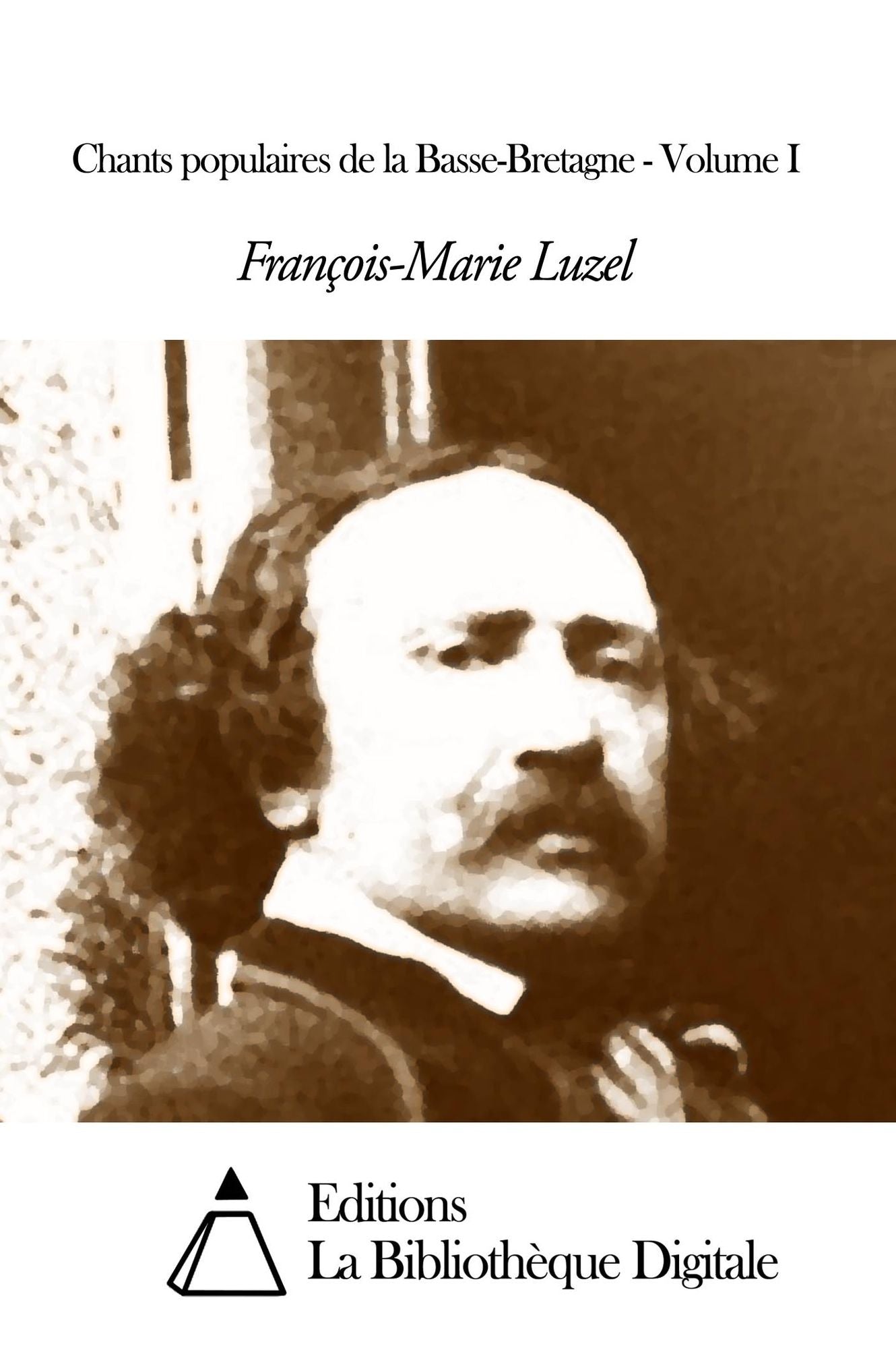 Chants populaires de la Basse-Bretagne - Volume I