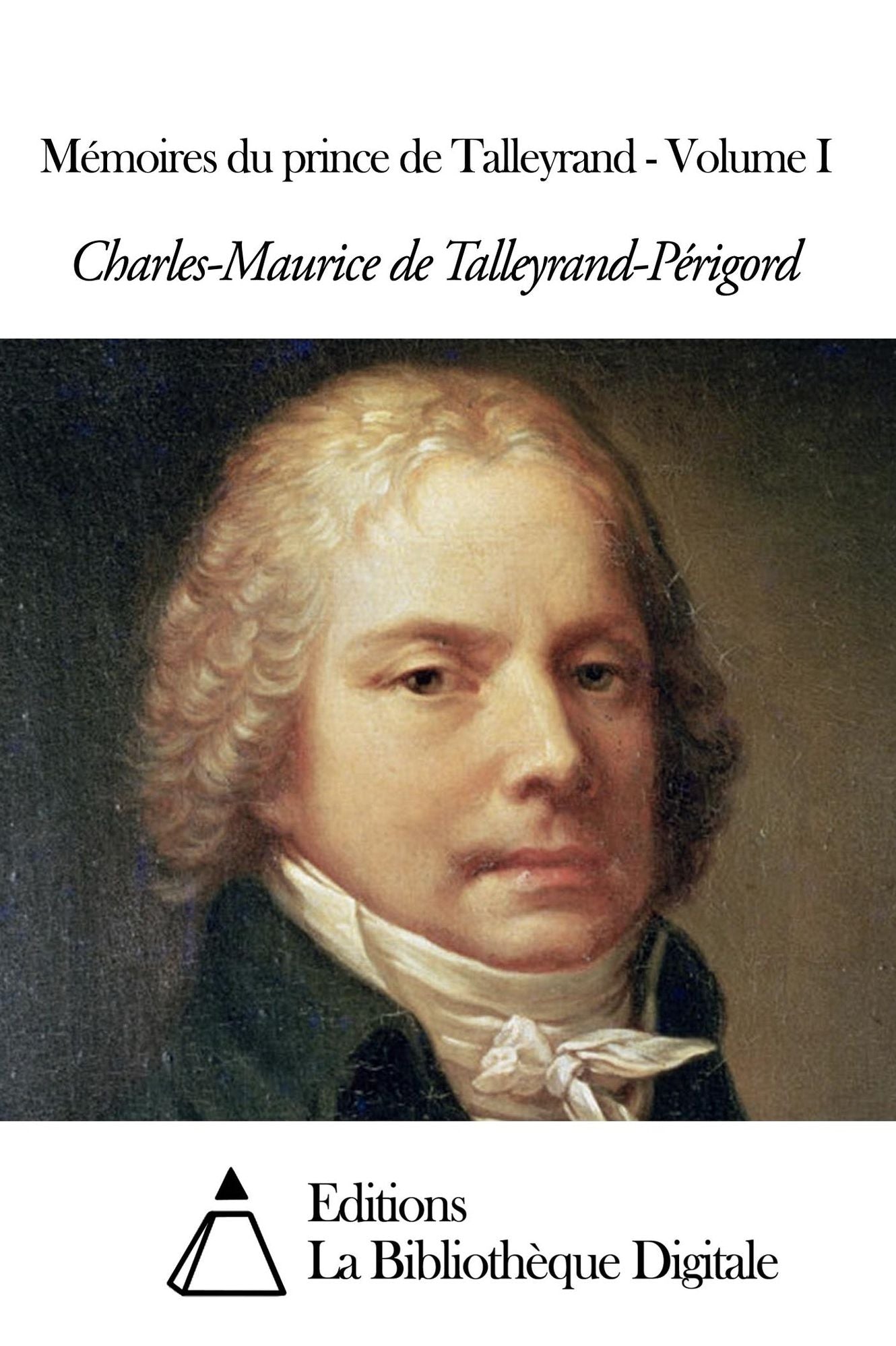 Mémoires du prince de Talleyrand - Volume I