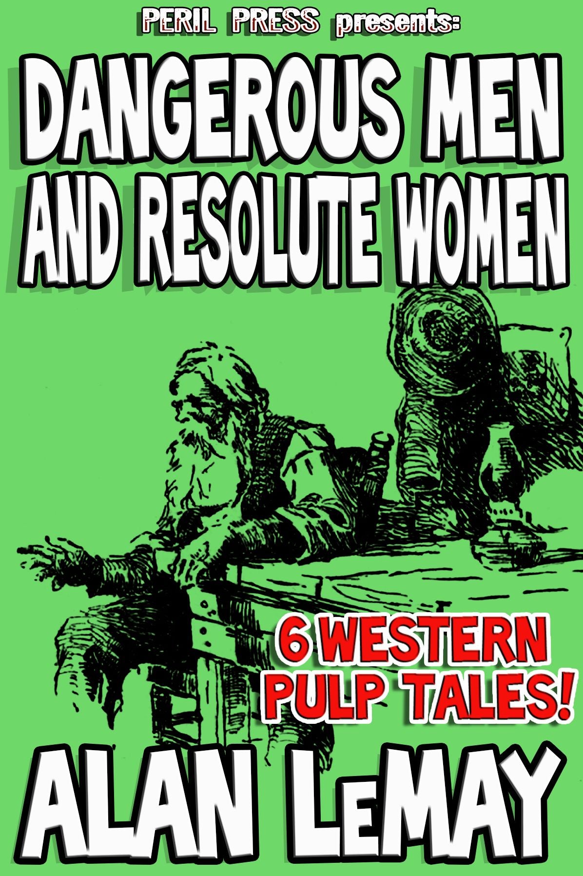 Dangerous Men and Resolute Women - 6 Western Pulp Tales!