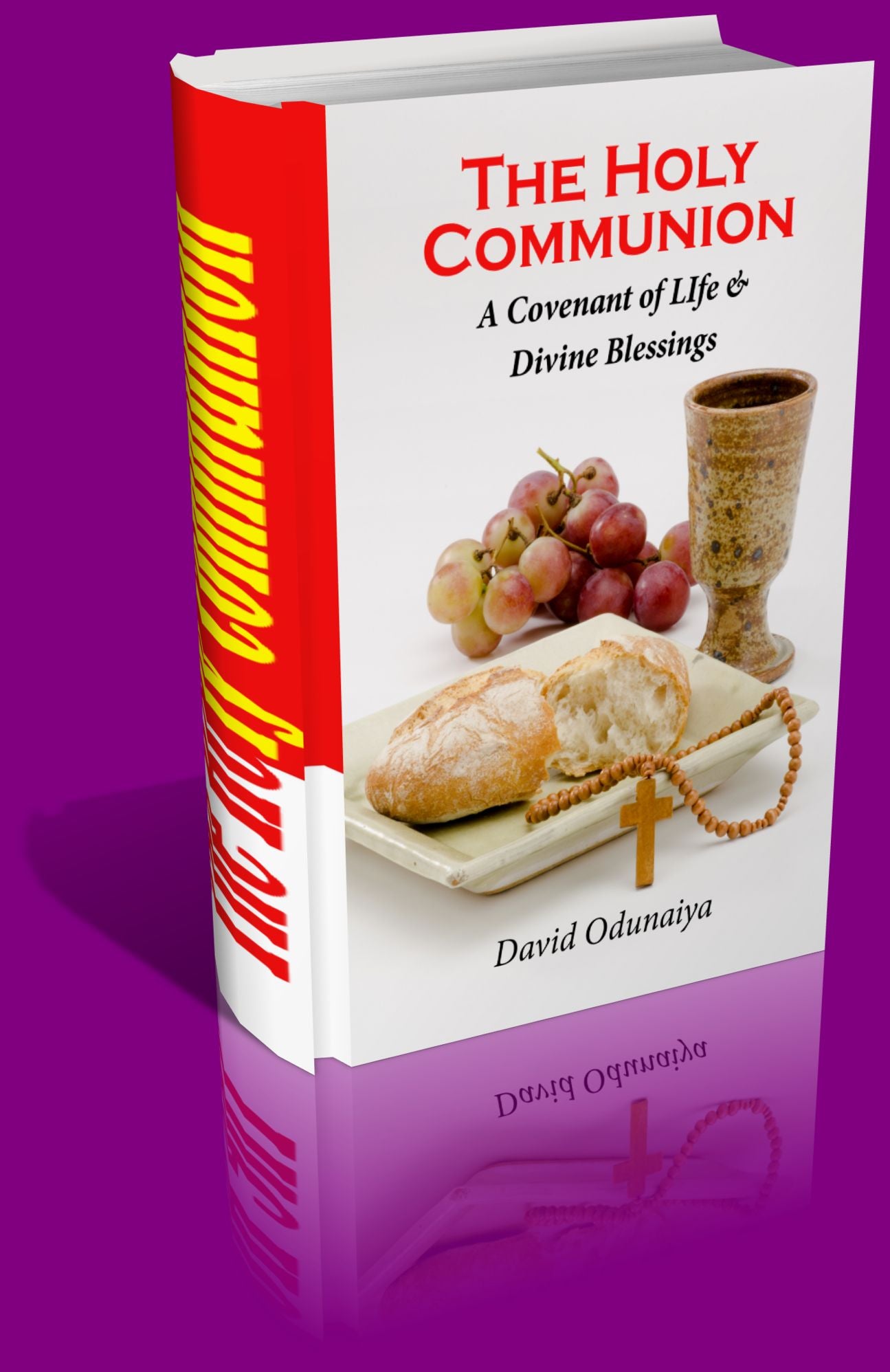 THE HOLY COMMUNION; A Covenant of Life & Divine Blessings