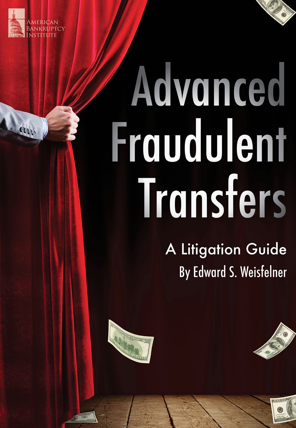 Advanced Fraudulent Transfers: A Litigation Guide