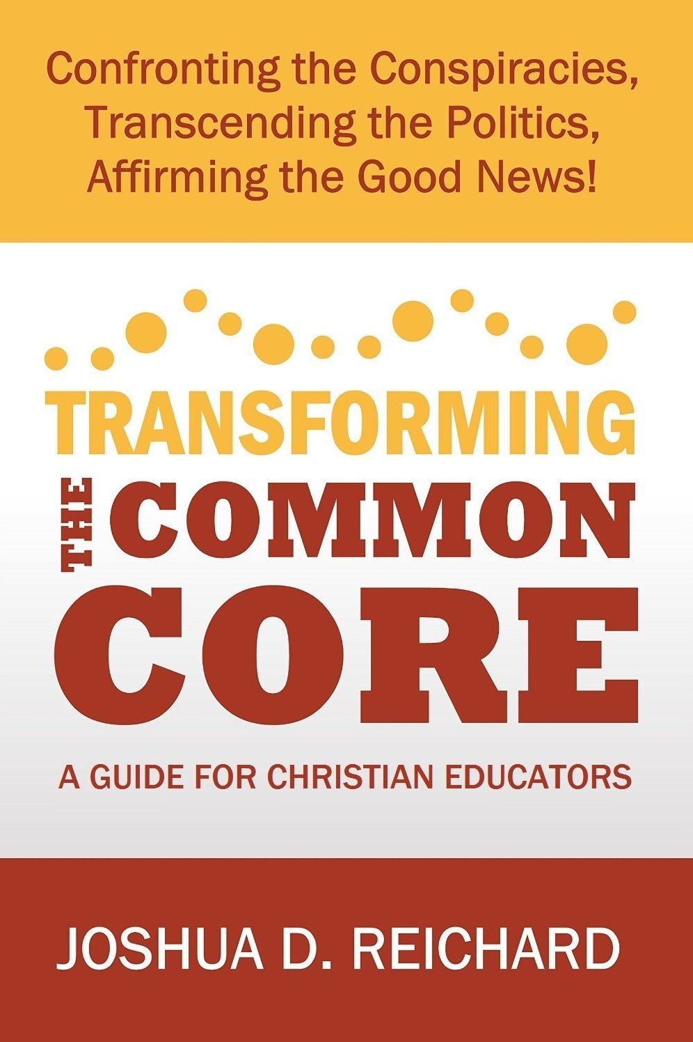 Transforming the Common Core: A Guide for Christian Educators