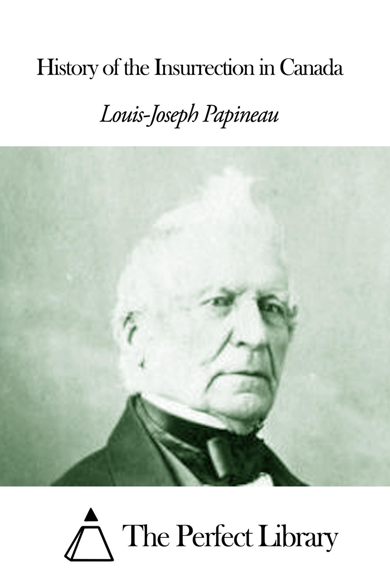 History of the Insurrection in Canada