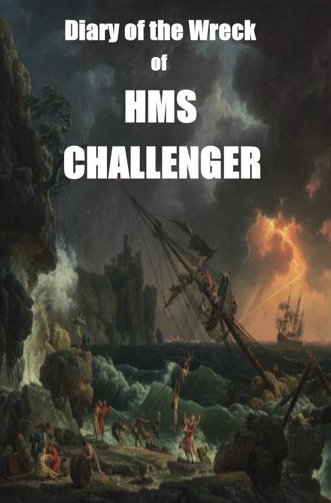 A Diary of the Wreck of His Majesty's Ship Challenger, on the Western Coast of South America, in May, 1835