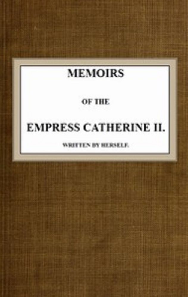 Memoirs of the Empress Catherine II