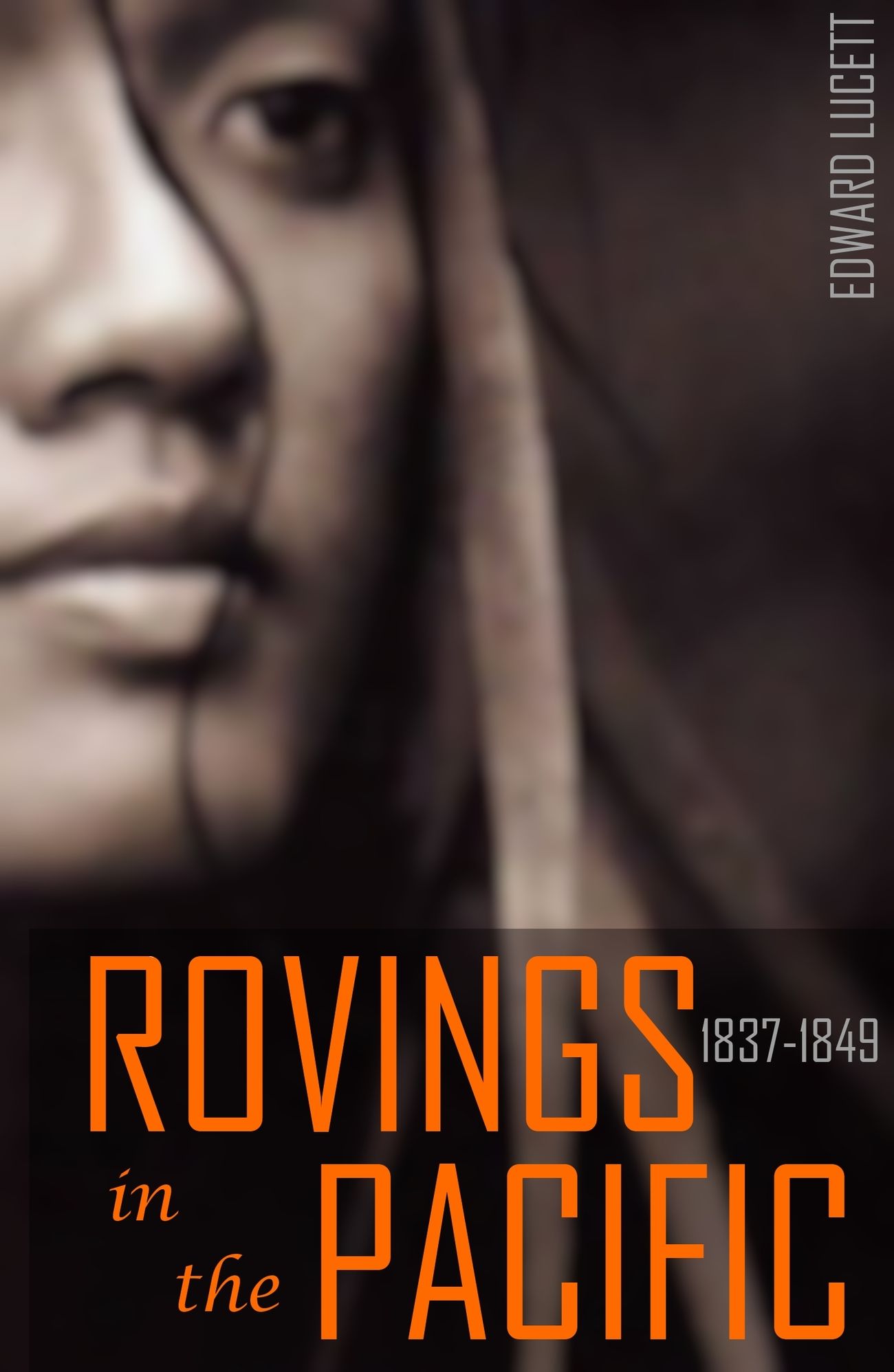 Rovings in the Pacific 1837~1849 (Abridged, Annotated)
