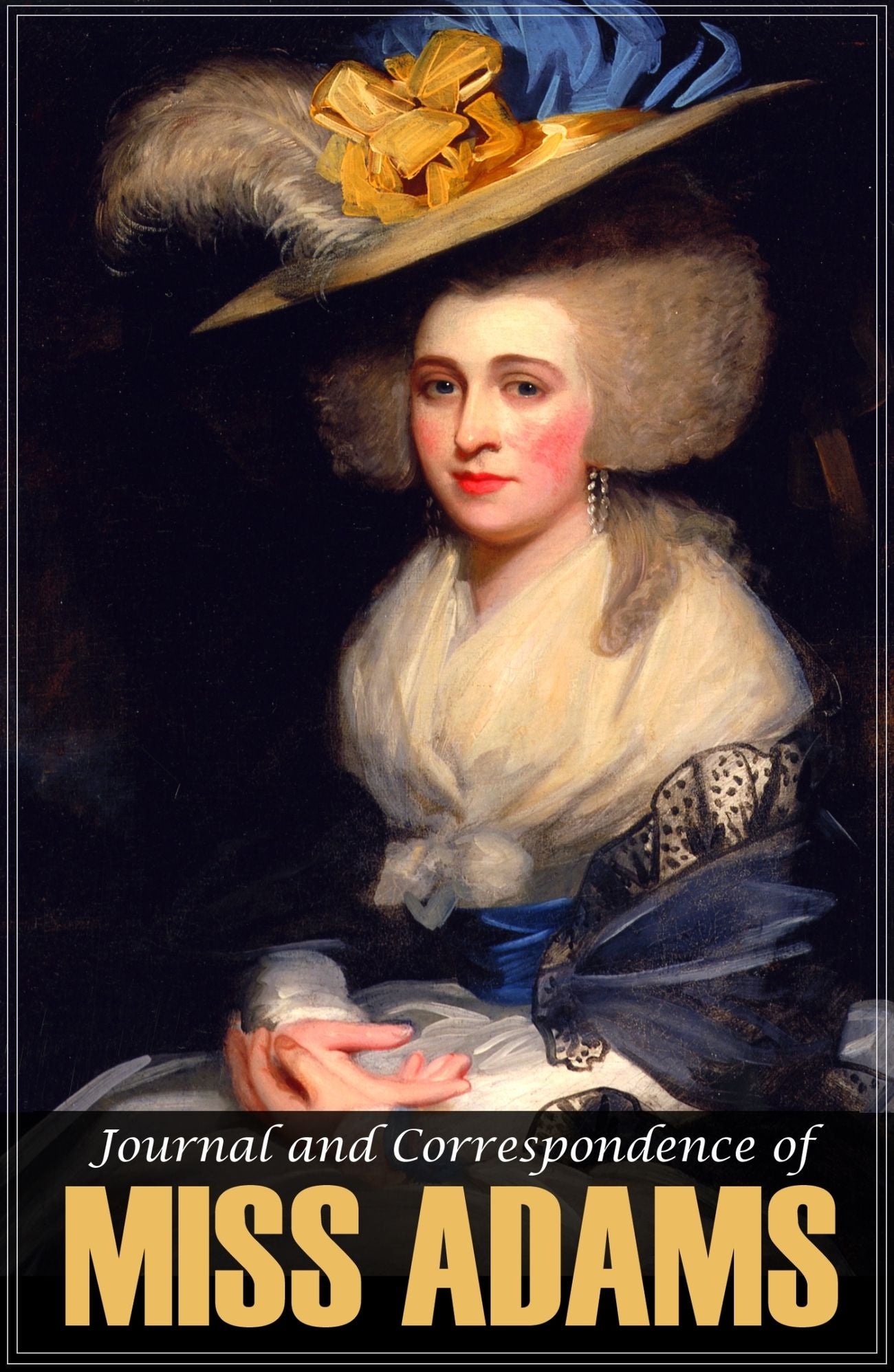 Journal and Correspondence of Miss Adams: France and England, 1785